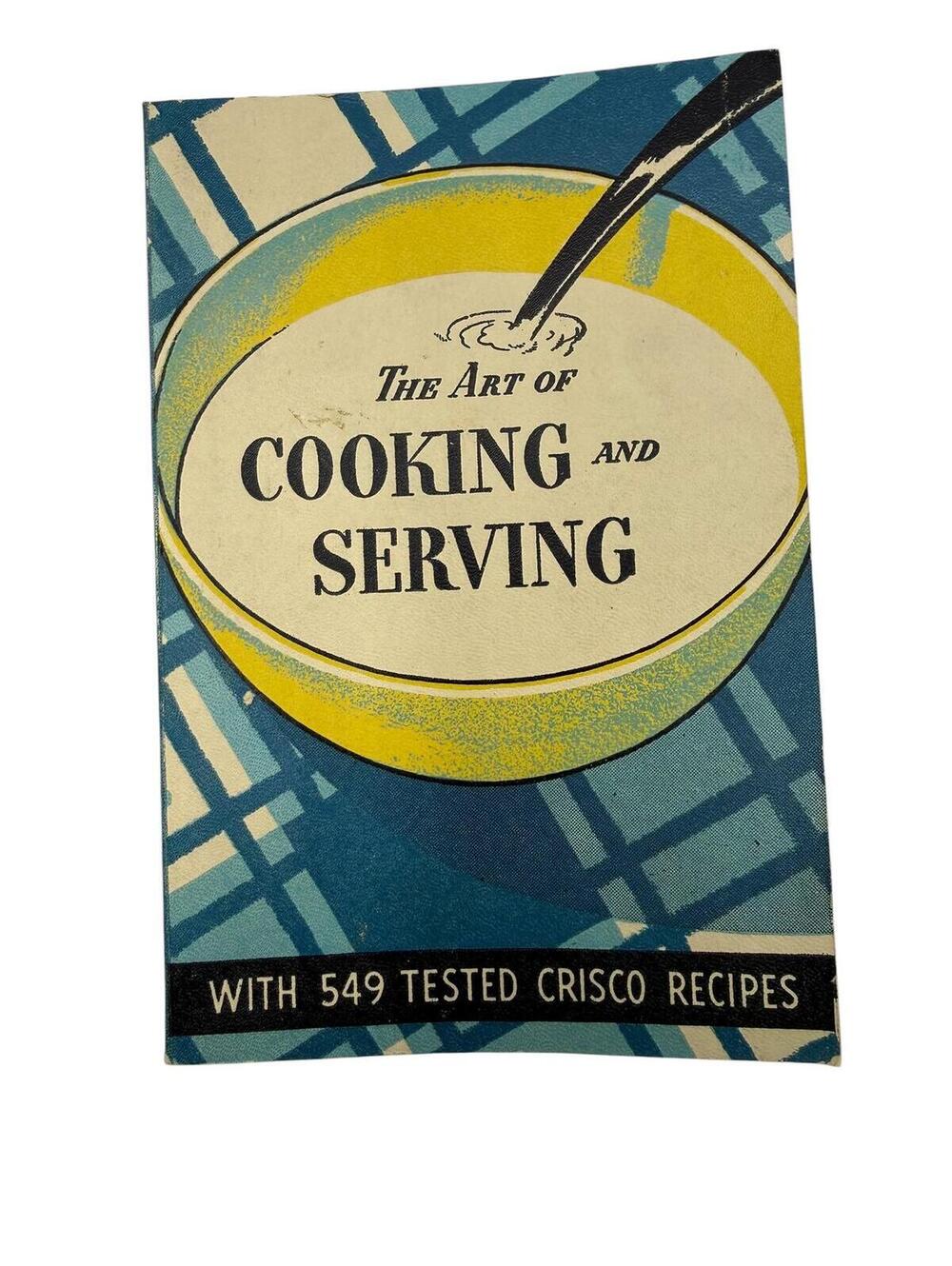Vintage 1937 Crisco Cookbook: The Art of Cooking and Serving Recipes